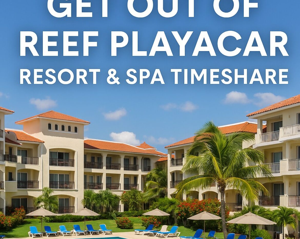 Get Out of Reef Playacar Resorts Spa Timeshare
